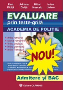 EVALUARE prin teste grila. Academia de politie. Admitere si BAC