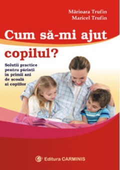 Cum sa-mi ajut copilul?..