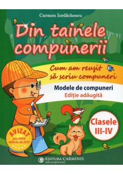 Din tainele compunerii clasele III - IV. Editie adaugita