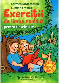 Exercitii de limba romana pentru clasele II-IV. Editie revizuita. Avizata MEN 2019