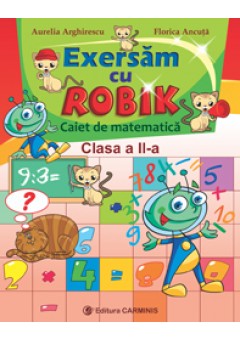 Exersam cu Robik. Caiet de matematica. Clasa a II-a