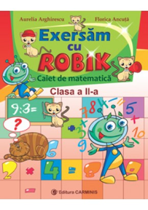 Exersam cu Robik. Caiet de matematica. Clasa a II-a