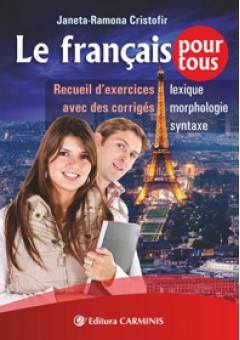 Le francais pour tous. Recueil d'exercises avec des corriges. Lexique, morphologie, syntaxe.