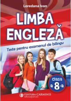 Limba engleza Teste pentru examenul de bilingv clasa a VIII-a