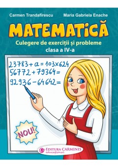 Matematica Culegere de exercitii si probleme clasa a IV-a - Carmen Trandafirescu