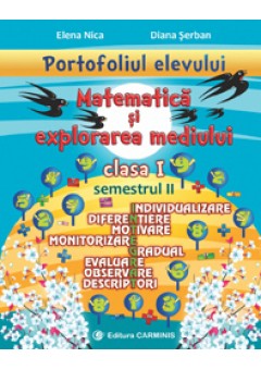 Portofoliul elevului. Matematica si explorarea mediului. Clasa I. Semestrul II