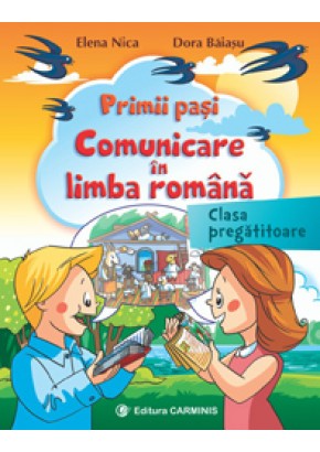 Primii pasi. Comunicare in limba romana. Clasa pregatitoare