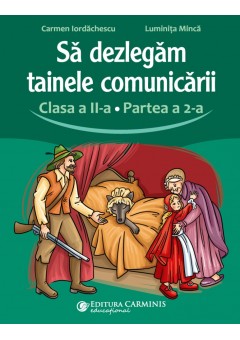 Sa dezlegam tainele comunicarii clasa a II-a partea a II-a dupa manualul Cd Press editia 2023