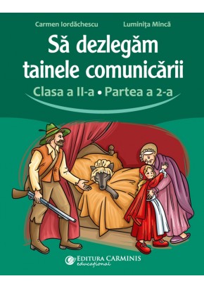 Sa dezlegam tainele comunicarii clasa a II-a partea a II-a dupa manualul Cd Press editia 2023