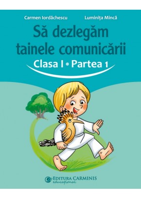 Sa dezlegam tainele comunicarii clasa I partea I dupa manualul Art Klett editia 2023