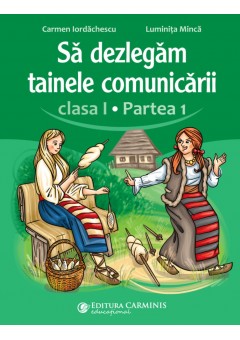 Sa dezlegam tainele comunicarii clasa I partea I dupa manualul EDP editia 2023