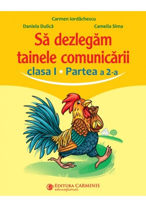 Sa dezlegam tainele comunicarii clasa I partea a II-a dupa manualul EDU 2023