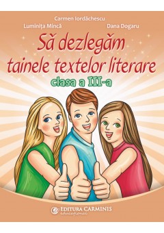 Sa dezlegam tainele textelor literare clasa a III-a dupa manualul editurii Litera editia 2021