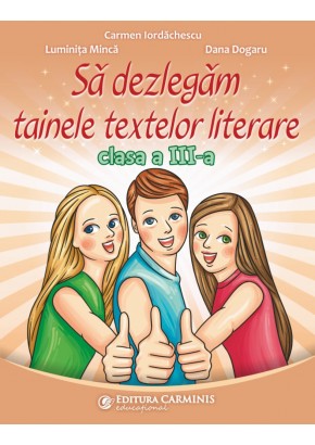 Sa dezlegam tainele textelor literare clasa a III-a dupa manualul editurii Litera editia 2021