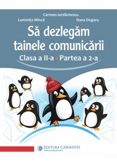 Sa dezlegam tainele comunicarii Clasa a II-a (pentru noul manual Art Klett 2023) Partea a II-a