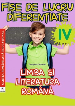 Limba si literatura romana clasa a IV-a. Fise de lucru diferentiate