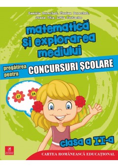 Matematica si explorarea mediului. Pregatirea pentru concursuri scolare. Clasa a II-a Daniela Berechet