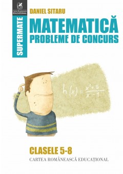 Matematica. Probleme de concurs. Clasele 5-8