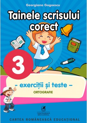 Exercitii si teste clasa a III-a. Ortografie. Tainele scrisului corect