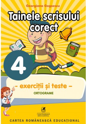 Exercitii si teste clasa a IV-a. Ortografie. Tainele scrisului corect