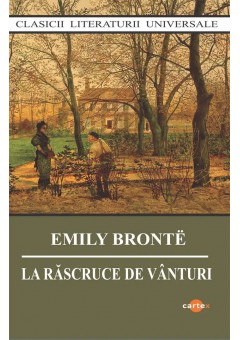 La rascruce de vanturi - Emily Bronte