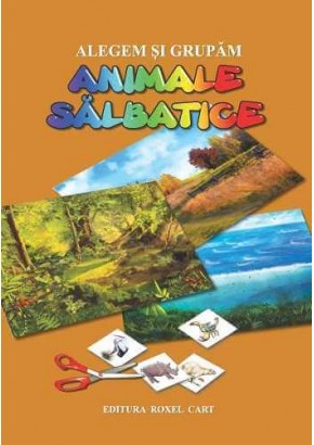 Animale salbatice - Alegem si grupam