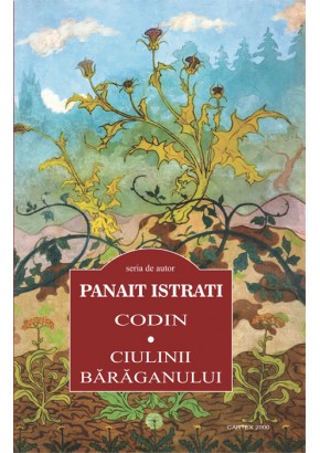 Codin. Ciulinii Baraganului-Panait Istrati