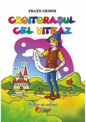 Croitorasul cel viteaz (carte de colorat A5)