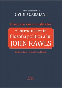 Dreptate sau moralitate? O introducere in filozofia politica a lui John Rawls