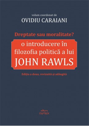Dreptate sau moralitate? O introducere in filozofia politica a lui John Rawls