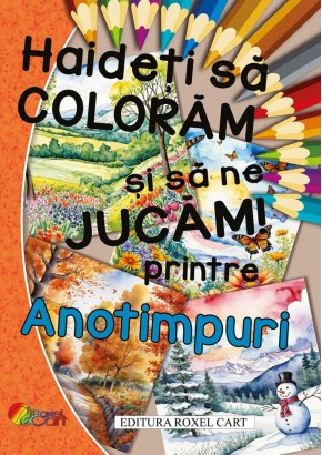 Haideti sa coloram si sa ne jucam printre anotimpuri