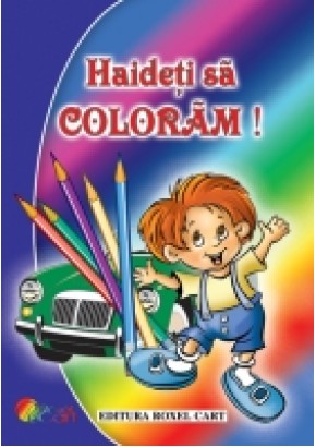 Haideti sa coloram ! - pentru baietei