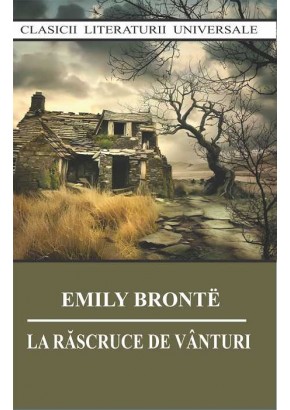 La rascruce de vanturi - Emily Bronte