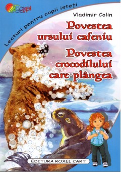 Povestea ursului cafeniu. Povestea crocodilului care plangea