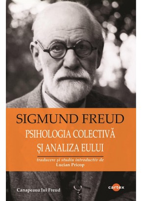 Psihologia colectiva si analiza Eului - Sigmund Freud