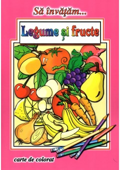 Sa invatam… Legume si fructe