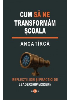 Cum sa ne transformam scoala