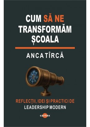 Cum sa ne transformam scoala