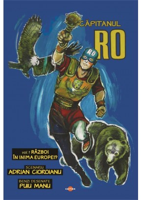 Capitanul RO Vol 1. Razboi in inima Europei?