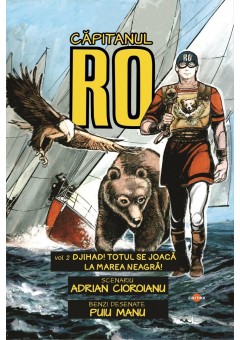 Capitanul RO Vol 2 Djihad! Totul se joaca la Marea Neagra!
