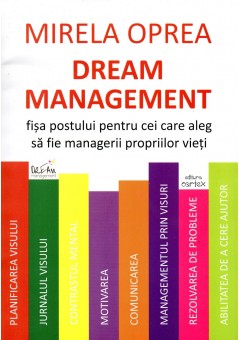 Dream Management. Fisa postului pentru cei care aleg sa fie managerii propriilor vieti