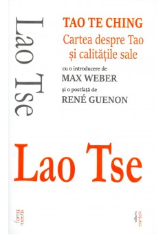 Tao Te Ching. Cartea despre Tao si calitatile sale - Lao Tse