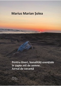 Pentru tineri, banalitati esentiale in sapte mii de semne - Jurnal de vacanta