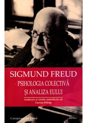 Psihologia colectiva si analiza Eului - Sigmund Freud