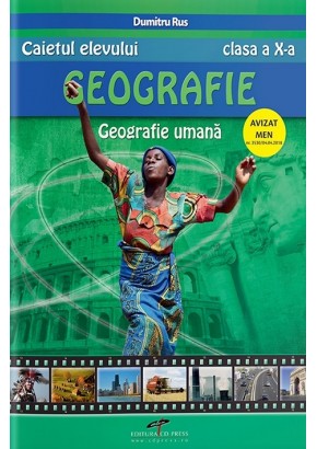 Caietul elevului Geografie clasa a X-a Geografie umana