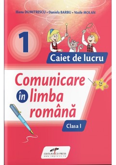 Comunicare in limba romana caiet de lucru clasa I dupa manualul CD Press 2023