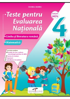 Teste pentru evaluarea nationala. Clasa a IV-a Limba si literatura romana. Matematica