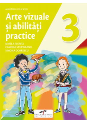 Arte vizuale si abilitati practice manual pentru clasa a III-a