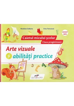Arte vizuale si abilitati practice caiet pentru clasa pregatitoare