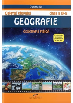 Caietul elevului geografie clasa a IX-a - Geografie fizica, Dumitru Rus